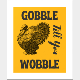 Gobble till you wobble -  vintage thanksgiving Posters and Art